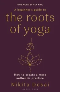 A Beginner's Guide to the Roots of Yoga by Nikita Desai Paperback - Picture 1 of 1