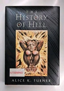 SIGNED The History of Hell Alice Turner 1st Ed Religion HCDJ *READ DESCRIPTION* - Foto 1 di 21