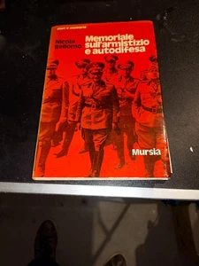 NICOLA BELLOMO - MEMORIALE SULL'ARMISTIZIO E AUTODIFESA - MURSIA 1978 - Foto 1 di 2