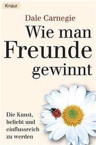 Wie man Freunde gewinnt. Die Kunst, beliebt und einflußreich zu werden - Bild 1 von 1