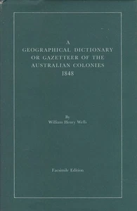 WILLIAM HENRY WELLS A Geographical Dictionary or Gazetteer of the Australian Col - Picture 1 of 1