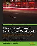 Flash Development for Android Cookbook Joseph Labrecque Paperback 9781849691420 - Image 1 of 1