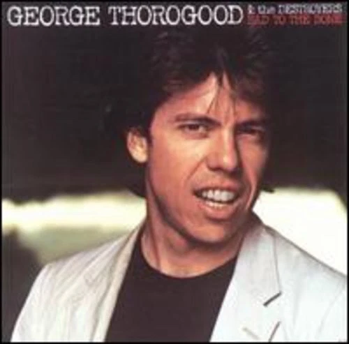 GEORGE THOROGOOD : BAD TO THE BONE (CD) DISC+FRONT&BACK CVR ART-NO CASE-VG Foto 1 de 1