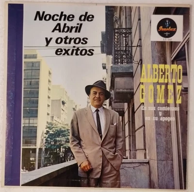 VERY RARE IMPORT ALBERTO GOMEZ NOCHE DE ABRIL Y OTROS EXITOS SONOLUX 52-561 VG+ - Image 1 of 4