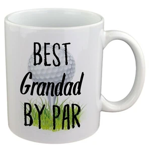 Best Grandad By Par Golf Fathers day Design Ceramic Mug XCMN363 - Picture 1 of 1