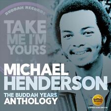 MICHAEL HENDERSON TAKE ME I'M YOURS: THE BUDDAH YEARS ANTHOLOGY NEW CD