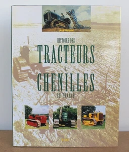 Histoire des tracteurs à chenilles en France Jean Noulin 1997 - Imagen 1 de 10