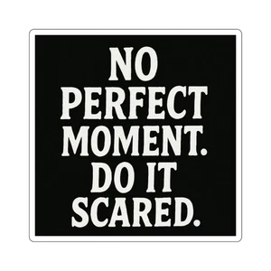 Motivierender Vinyl-Aufkleber - "No Perfect Moment, Do It Scared" Zitat Aufkleber - Bild 1 von 3