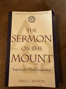 The Sermon on the Mount: Inspiring the Moral Imagination – Dale C. Allison Jr. - Picture 1 of 3