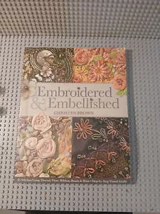 Embroidered & Embellished: 85 Stitches Using Thread, Floss, Ribbon, Beads & More - Picture 1 of 2