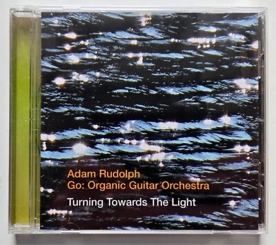 Adam Rudolph / Go : Organic Guitar Orchestra - Turning Towards The Light CD NEW - Image 1 of 2