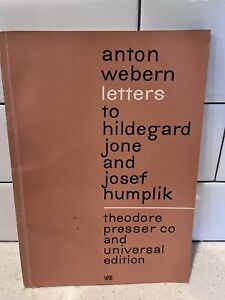 Anton Webern / Letters to Hildegard Jone and Josef Humplik First Edition 1967