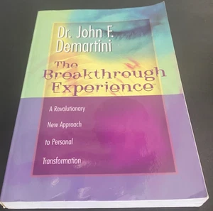 The Breakthrough Experience - By Dr. John F. Demartini (2002) - Paperback - Mint - Picture 1 of 4