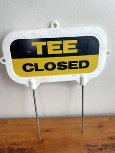 USED PLASTIC TEE CLOSED SIGN FOR GOLF COURSE TEES W/ METAL STAKES - Picture 1 of 5