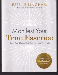 MANIFEST YOUR TRUE ESSENCE By Estelle Bingham (2025 Trade Paperback){Y11} - Picture 1 of 2
