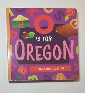 O Is for Oregon Board Book Baby Toddler by Trish Madson 2017 - Foto 1 di 2