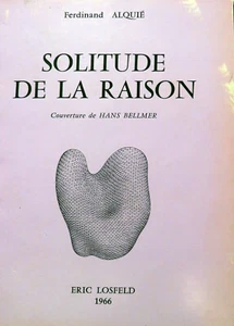 PHILOSOPHIE/SOLITUDE DE LA RAISON/F.ALQUIE/ED LOSFELD/1966/EO/COUV DE BELLMER - Picture 1 of 3