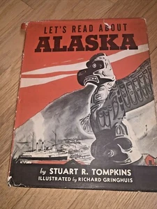 1949 LET'S READ ABOUT ALASKA by Stuart Tompkins w/ dust jacket - Picture 1 of 12