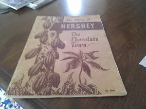 "THE STORY OF HERSHEY PA THE CHOCOLATE TOWN" - Picture 1 of 5