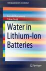 Wasser in Lithium-Ionen-Batterien, Taschenbuch von Matsumoto, Futoshi; Gunji, Takao...