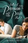Valley Of Passion & Pain: Part 2. Smith New 9781480972629 Fast Free Shipping<|