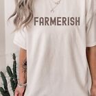 Farmerish Shirt, Farm Graphic T-Shirt, Farmer-ish, Farmer Shirt, Farmers