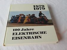 100 Jahre Elektrische Eisenbahn 1879-1979-Div. Autoren-J. Keller Verlag 1979