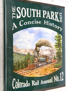 Railroad Book,"The South Park Line" Col Rail Annual # 12,excellent cond.,(JC) - Picture 1 of 5