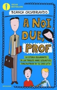 Bianca Chiabrando - A NOI DUE, PROF - Oscar Bestsellers 2024 - Sconto 30% - Foto 1 di 1