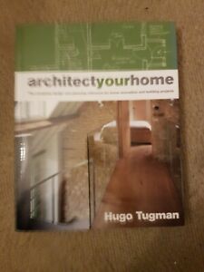 Architect Your Home By Hugo Tugman~2010~Collins & Brown~Mint Condition