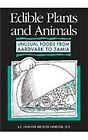Edible Plants and Animals: Unusual Foods from Aardvark to Zamias