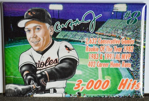 Cal Ripken Jr. Magnet 3,000 Hits 2632 Games ROY MVP  402 Hr's Baltimore Orioles Cover