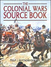The Colonial Wars Source Book by Haythornthwaite, Philip J. Hardback Book The