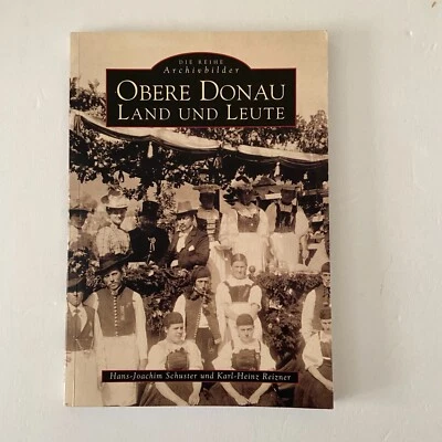Obere Donau Land und Leute Die Reihe Archivbilder Paperback 2000 German Language - Image 1 of 3