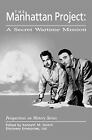 The Manhattan Project: A Secret Wartime Mission (History... Paperback / softback