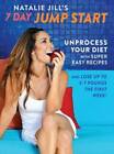 Natalie Jill's 7-Day Jump Start: Unprocess Your Diet with Super Easy Reci - GOOD