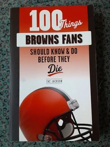 100 Things... Fans Should Know Ser.: 100 Things Browns Fans Should Know and... - Picture 1 of 4