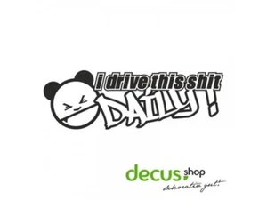 I DRIVE THIS SHIT DAILY L 1992 13x4 cm // Sticker JDM Aufkleber Frontscheibe - Picture 1 of 2