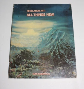 Revelation Art: ALL NEW THINGS by Cliff McReynolds 1980 ARTBOOK - Foto 1 di 6