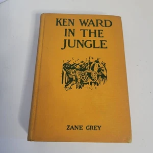Ken Ward Im Dschungel Zane Grey 1912 Grosset & Dunlap Hardcover illustriert - Bild 1 von 8