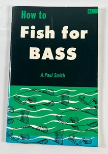 How to Fish for Bass by A. Paul Smith 1st Edition 1967 Trade Paperback - Picture 1 of 7