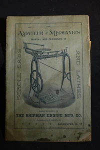 1889 Amateur Mechanics Manual & Catalog Shipman, Lathes & Scroll Rochester NY - Picture 1 of 12