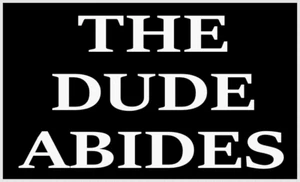 THE DUDE ABIDES BIG LEBOWSKI BUMPER STICKER DECAL 3X5 INCH - Picture 1 of 1