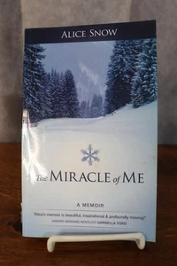 Miracle Of Me : A Memoir By Alice Snow (2010, Trade Paperback) - Bild 1 von 2