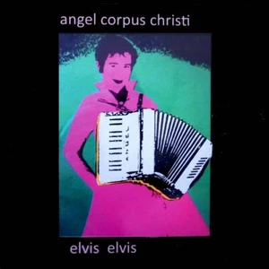 Angel Corpus Christi - Elvis Elvis Limited Edition CD - Bild 1 von 1