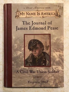 My Name Is America Ser.: The Journal of James Edmond Pease : A Civil War... HB - Picture 1 of 3