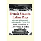 French Seasons, Italian Days: Pages from the Life of a  - Paperback NEW Bohme, L