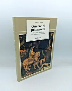 "GUERRE DI PRIMAVERA Studi sulla cavalleria e" Franco Cardini, Le lettere 1992 - Picture 1 of 1
