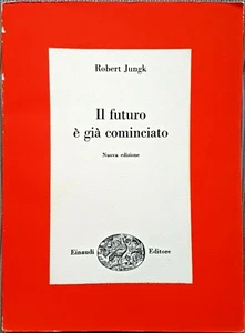Robert Jungk, Il futuro è già cominciato, Ed. Einaudi, 1963 - Picture 1 of 1