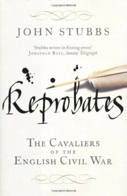 Reprobates: The Cavaliers of the English Civil War by Stubbs, John Hardback The - Image 1 of 2
